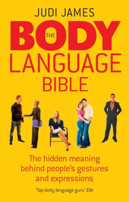 The Body Language Bible: The Hidden Meaning Behind People's